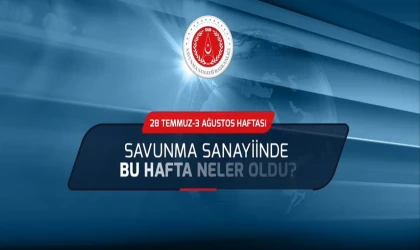 Türk Savunma Sanayiinde Bu hafta Neler Oldu?